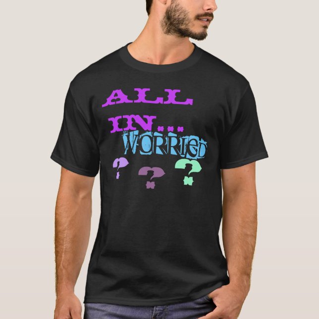 ALLA I…, OROAT? ? ? T SHIRT (Framsida)