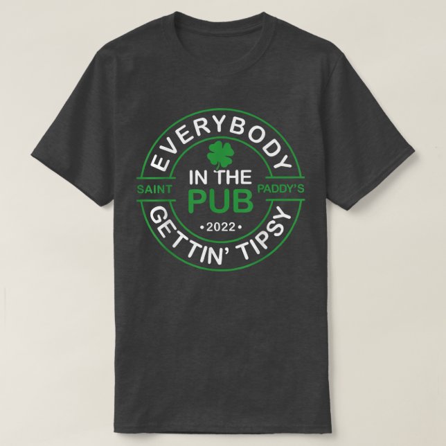 Alla i Pub får Tipsy Saint Paddy's S T Shirt (Design framsida)