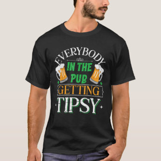 Alla i Pub för att få Tipsy Saint patrick T Shirt