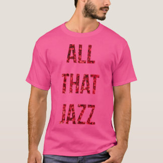 Alla Jazz T Shirt