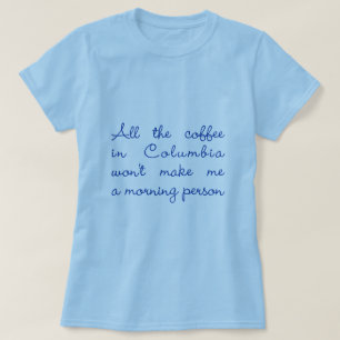 Alla kaffe i Columbia T Shirt