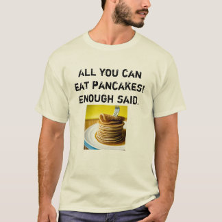 Alla kan du äta PANNKAKOR! Tee Shirt