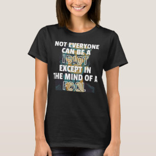 Alla kan inte vara en idé annat än i ljuset av t shirt