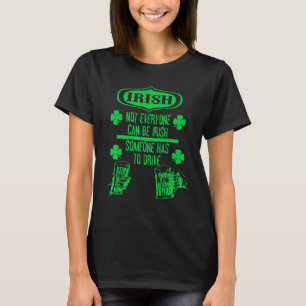 Alla kan inte vara iriska någon måste köra t shirt