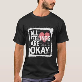 Alla känslor är okej Känsloacceptans Citat T Shirt