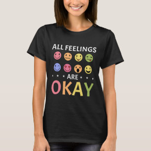 Alla känslor är okej, mentalvårdsrådgivare t shirt