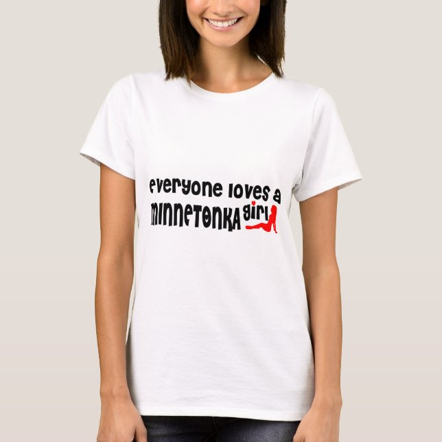 Alla kärlek är en flicka från Minnetonka T-shirt (Framsida)