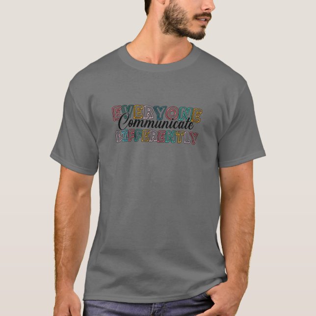 Alla kommunicerar olika Autism Speciell ed T Shirt (Framsida)