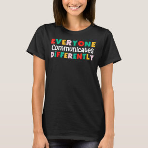 Alla kommunicerar olika autism Speciellt E T Shirt