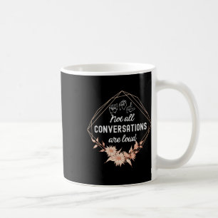 Alla konversationer är högt uppsatta Blommigt-Asl- Kaffemugg