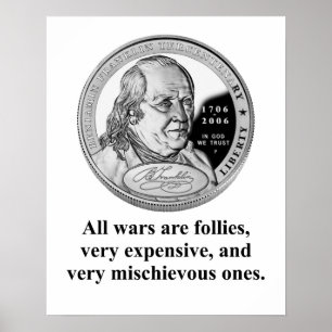 Alla Krig är Fllies - Benjamin Franklin Poster