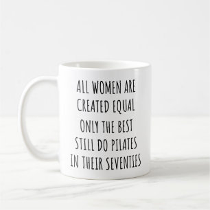 Alla Kvinnor är Skapade Lika Endast De Bästa Pilat Kaffemugg