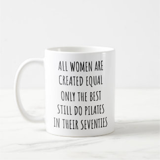 Alla Kvinnor är Skapade Lika Endast De Bästa Pilat Kaffemugg