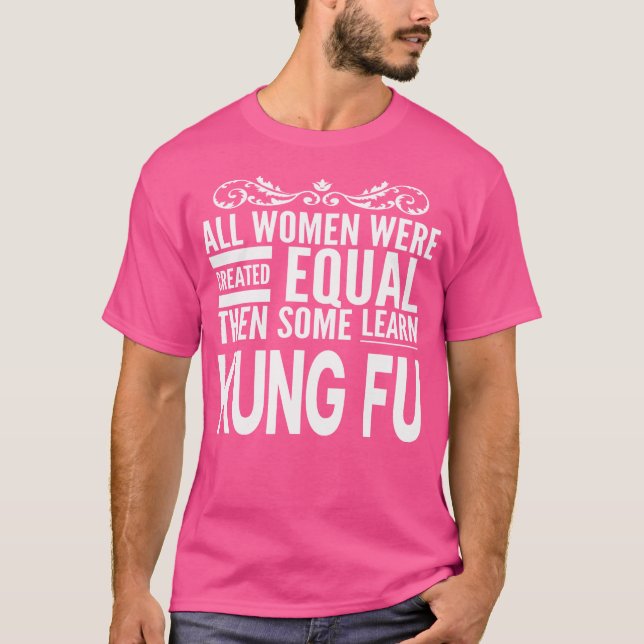 Alla kvinnor lär sig Kung fu China Boxing Martial  T Shirt (Framsida)