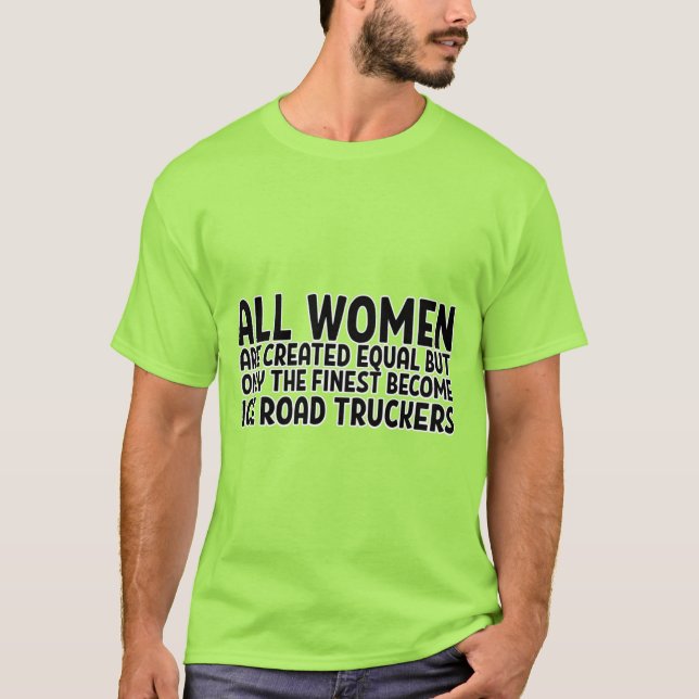 ALLA KVINNOR SKAPAS LIKA, MEN BARA BÖTER. T SHIRT (Framsida)