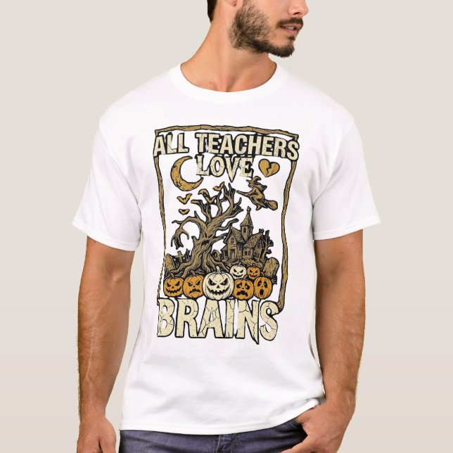 Alla lärare älskar hjärnor Halloween Spökhus P T Shirt (Framsida)