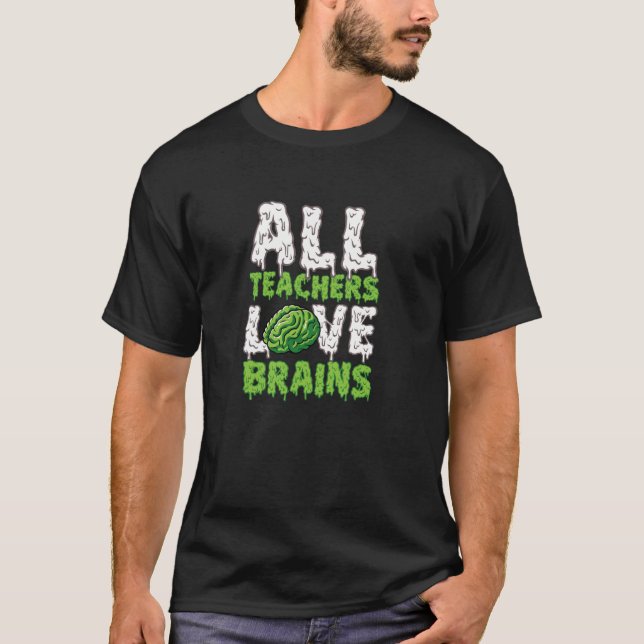 Alla lärare Kärlek Brains Funny Cute Teaching Zomb T Shirt (Framsida)
