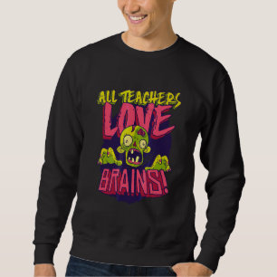 Alla lärare Kärlek Brains Halloween Trick Treat Pa Lång Ärmad Tröja
