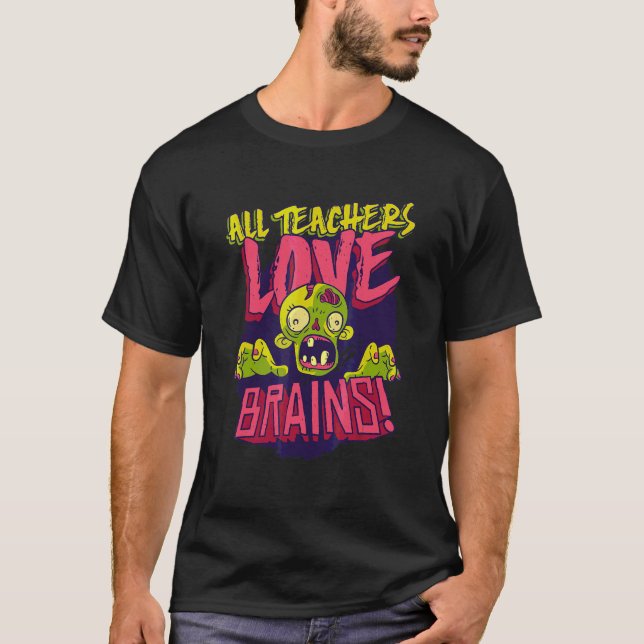 Alla lärare Kärlek Brains Halloween Trick Treat Pa T Shirt (Framsida)