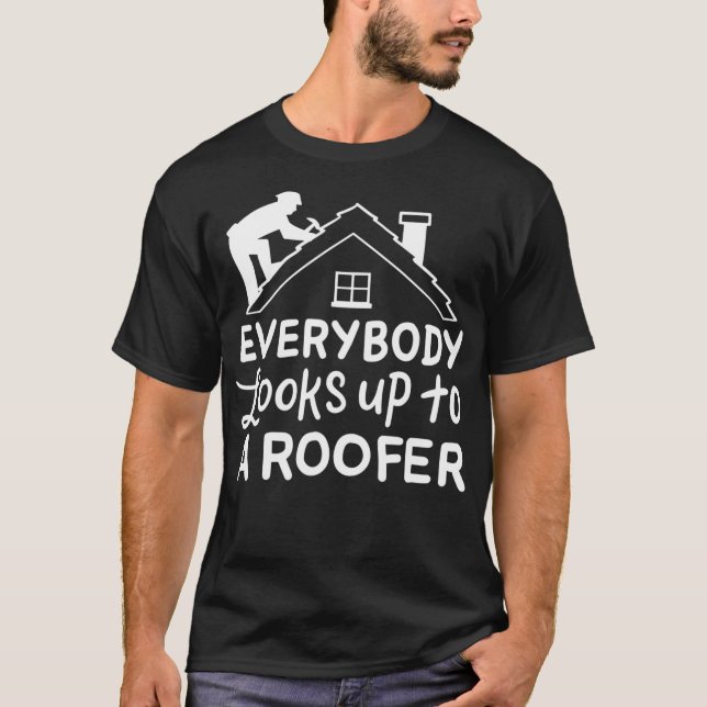 Alla letar upp en Roofer Funny Roofer T Shirt (Framsida)