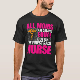 Alla Mammor Skapas lika, men bara den finaste Rai T Shirt