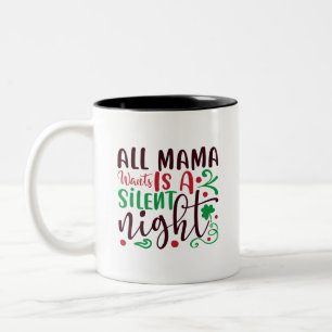 Alla mammor vill ha en tyst natt Två-Tonad mugg