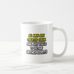 Alla Manar är Skapat som lika med... Ortopoediste Kaffemugg
