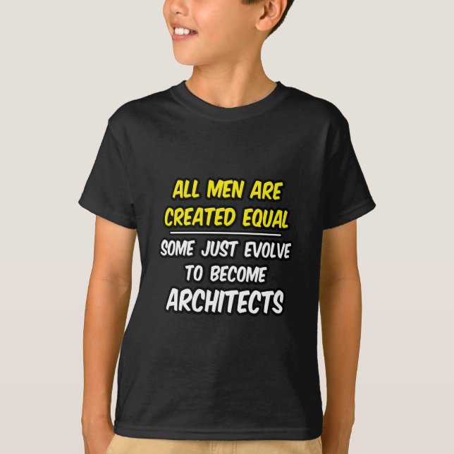 Alla Manar är Skapat som likvärdiga.. arkitekter T Shirt (Framsida)