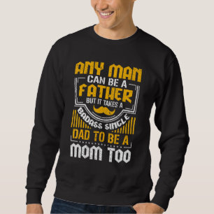 Alla människor kan vara Far, men tar en enda Pappa Lång Ärmad Tröja