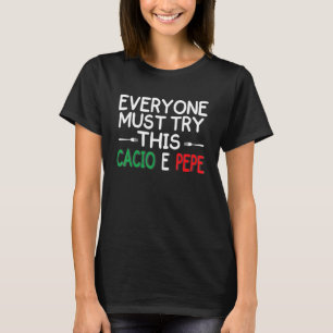Alla måste prova den här Cacio E Pepe National Pas T Shirt
