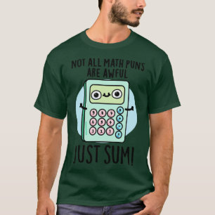 Alla matematikplattor är inte Hemska bara summan C T Shirt