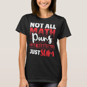 Alla matematikpunk är inte fruktansvärda, bara sum t shirt