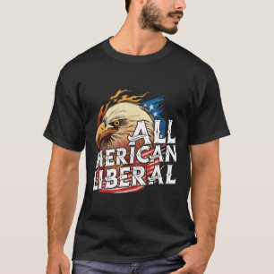 Alla Merican Liberal 4:e juli-dagen Öagle USA flag T Shirt