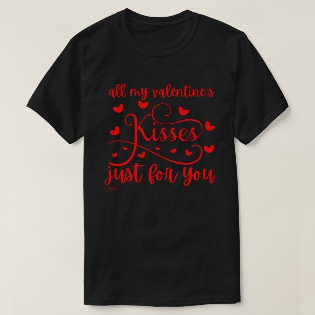 ALLA MIN VALENTINS KISSES BARA FÖR DIG romantisk T Shirt (Design framsida)