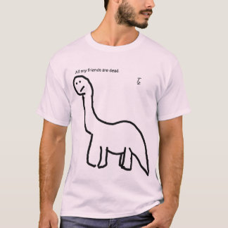Alla min vänner är döda, dinosauren - T-tröja T Shirt