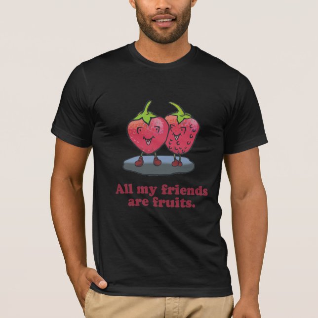 ALLA MIN VÄNNER ÄR FRUKTER T SHIRT (Framsida)