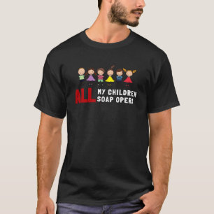 alla mina barn tvål opera t shirt
