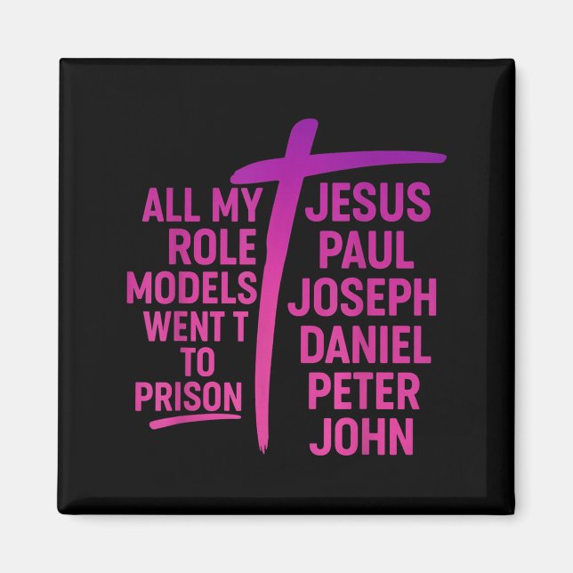 Alla mina förebilder hamnade i fängelse Jesus Paul Magnet (Framsidan)