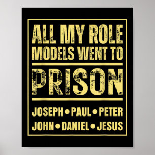 Alla mina förebilder hamnade i fängelse Jesus Paul Poster