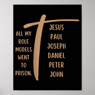 Alla mina förebilder hamnade i fängelse - Jesus .. Poster
