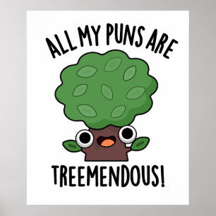 Alla mina puns är Träd-snåla Träd Pun Poster