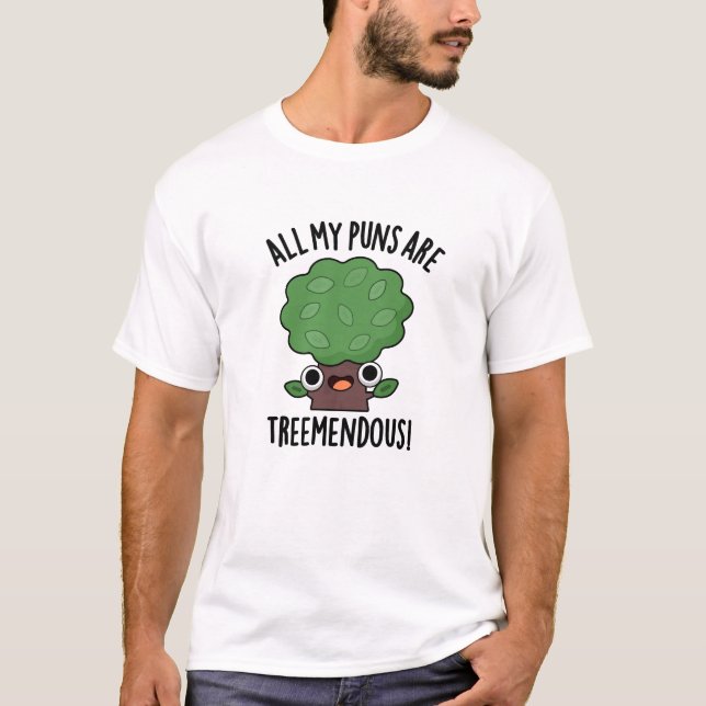 Alla mina puns är Träd-snåla Träd Pun T Shirt (Framsida)