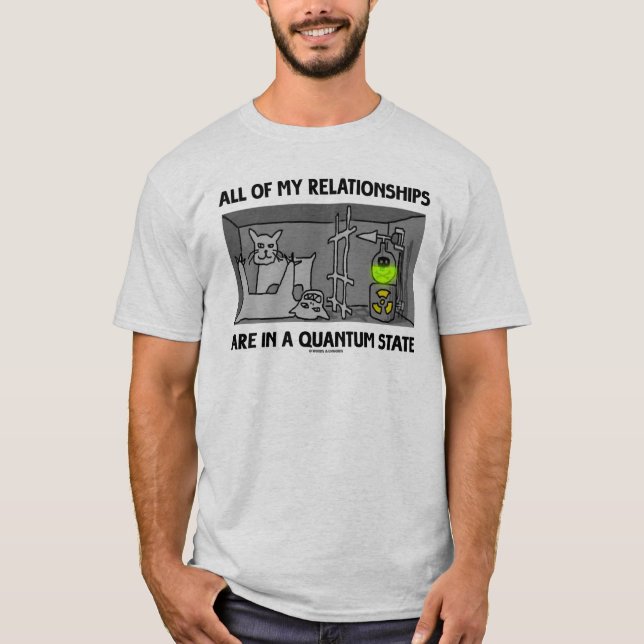 Alla mina relationer är i kvanttillstånd tee shirt (Framsida)