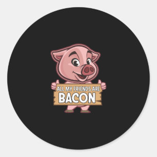 Alla mina vänner är Bacon Funny Gris Kött Gris Kär Runt Klistermärke
