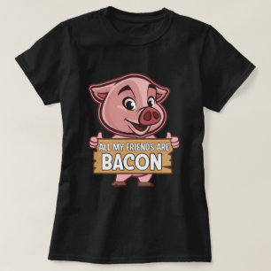 Alla mina vänner är Bacon Funny Gris Kött Gris Kär T Shirt