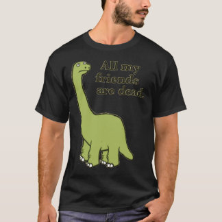 Alla mina vänner är döda Dinosaur Essential T-Shir T Shirt