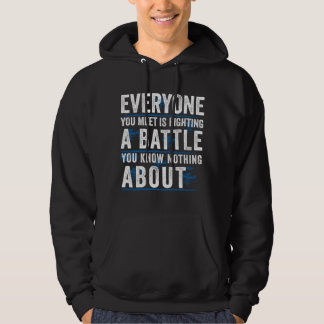 Alla ni träffar utkämpar en strid ni vet hoodie
