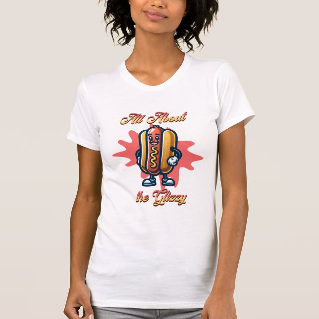 Alla om Glizzy | Funny Hett dog Humor T Shirt (Framsida)