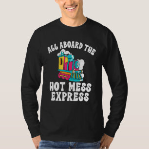 Alla ombord på Hot Mess Express ånglokskonduktör T Shirt