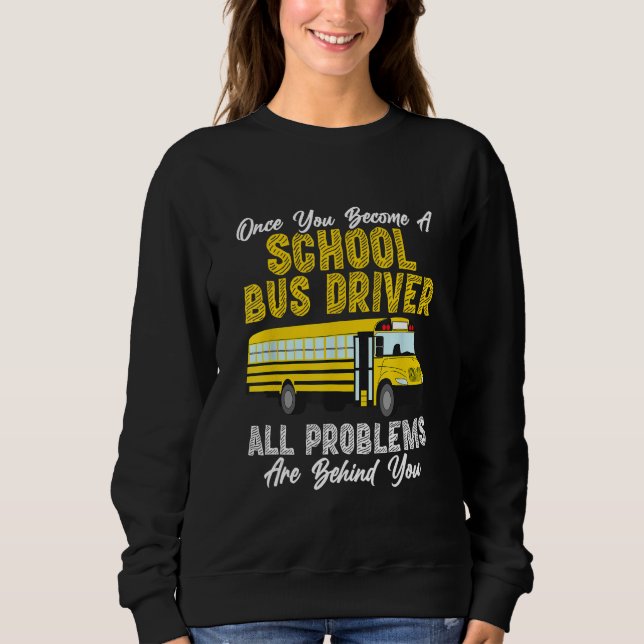 Alla problem är bakom dig skolbussförare Buse T Shirt (Framsida)